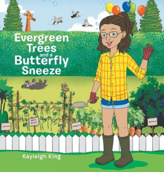 Kniha Evergreen Trees and a Butterfly Sneeze KAYLEIGH KING