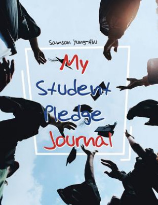 Book My Student Pledge Journal Samson Yung-Abu