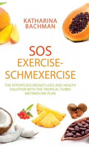 Kniha SOS Exercise-Schmexercise KATHARINA BACHMAN