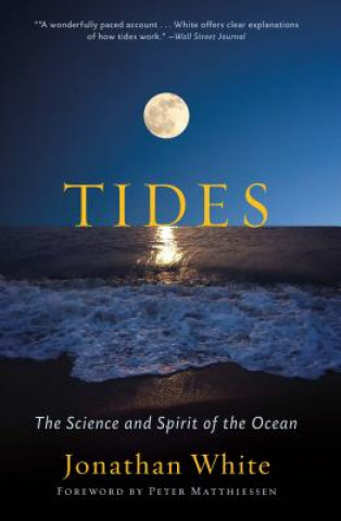 Kniha TIDES THE SCIENCE & SPIRIT OF THE OCEAN Jonathan White