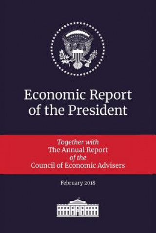 Książka Economic Report of the President 2018 EXECUTIVE OFFICE OF