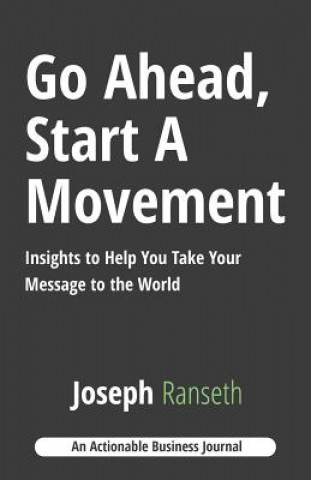 Kniha Go Ahead, Start A Movement JOSEPH RANSETH