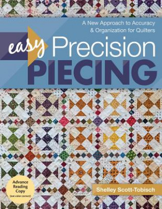 Knjiga Easy Precision Piecing Shelley Scott-Tobisch