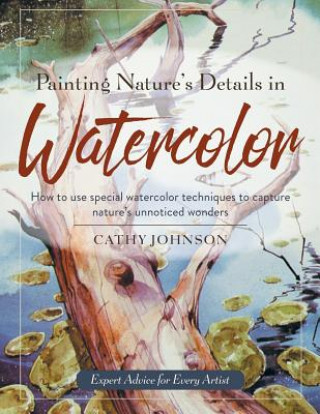 Carte Painting Nature's Details in Watercolor CATHY A JOHNSON