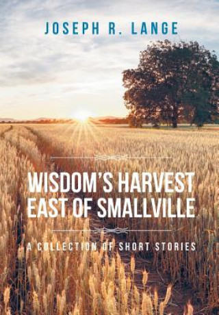 Carte Wisdom's Harvest East of Smallville JOSEPH R. LANGE