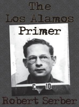Könyv Los Alamos Primer ROBERT SERBER