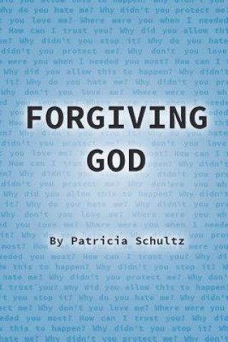 Kniha Forgiving God PATRICIA SCHULTZ
