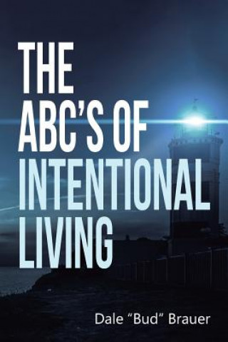 Kniha ABC's of Intentional Living DALE  BUD BRAUER