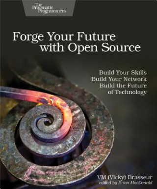 Kniha Forge Your Future with Open Source VM (Vicky) Brasseur