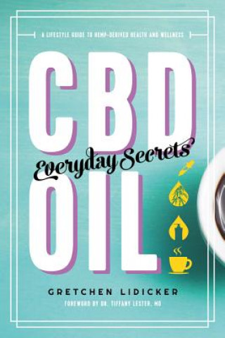 Книга CBD Oil: Everyday Secrets Gretchen Lidicker