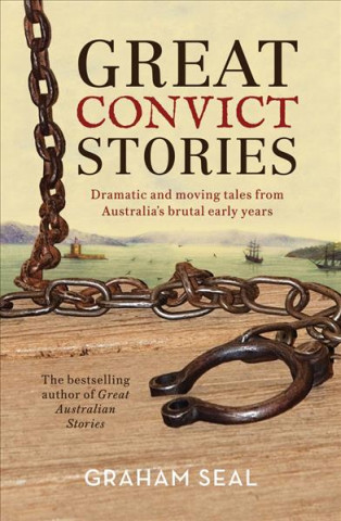 Kniha Great Convict Stories Graham Seal