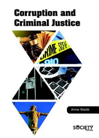 Kniha Corruption and Criminal Justice Anne Wade