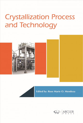 Knjiga Crystallization Process and Technology Rose Marie O. Mendoza