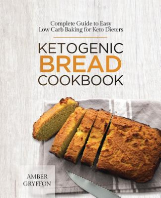 Knjiga Ketogenic Bread Cookbook AMBER GRYFFON