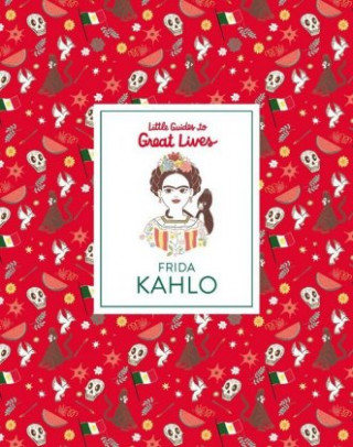 Carte Frida Kahlo: Little Guide to Great Lives Isabel Thomas