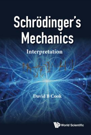 Kniha Schrodinger's Mechanics: Interpretation Cook