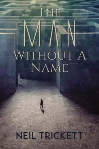 Książka Man Without A Name Neil Trickett