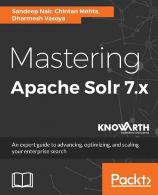 Kniha Mastering Apache Solr 7.x Dharmesh Vasoya