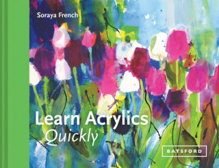 Kniha Learn Acrylics Quickly Soraya French