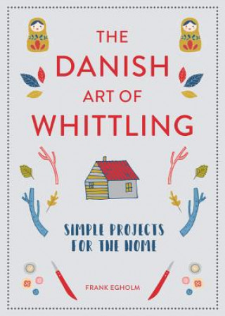 Carte Danish Art of Whittling Frank Egholm