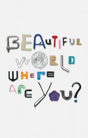Carte Beautiful World, Where Are You? EDITED BY SINEAD MCC