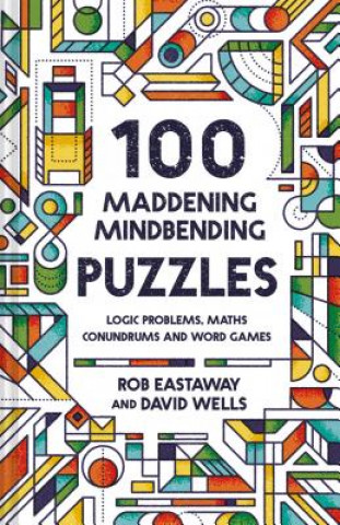 Kniha 100 Maddening Mindbending Puzzles Rob Eastaway