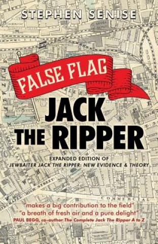 Книга False Flag Jack The Ripper Stephen Senise