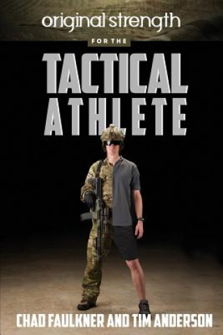 Book Original Strength for the Tactical Athlete CHAD FAULKNER