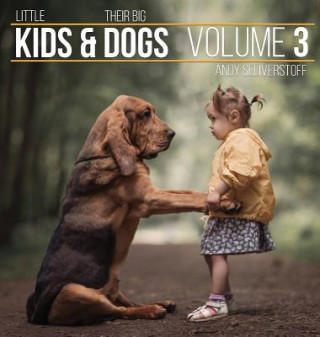 Carte Little Kids and Their Big Dogs ANDY SELIVERSTOFF