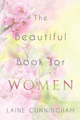 Knjiga Beautiful Book for Women Laine Cunningham