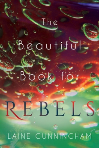 Kniha Beautiful Book for Rebels LAINE CUNNINGHAM