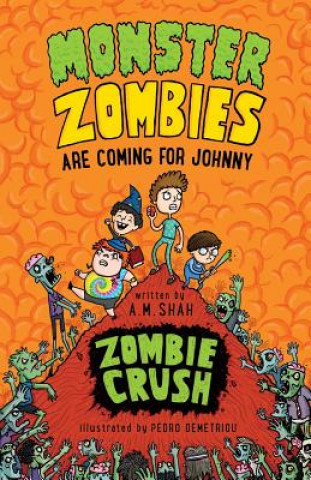 Könyv Monster Zombies are Coming for Johnny A.M. SHAH