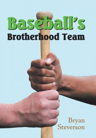 Kniha Baseball'S Brotherhood Team BRYAN STEVERSON