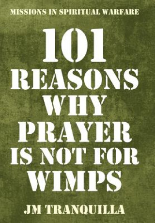 Könyv 101 Reasons Why Prayer Is Not for Wimps JM TRANQUILLA