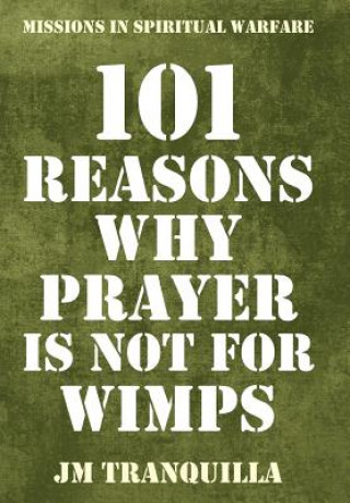 Kniha 101 Reasons Why Prayer Is Not for Wimps JM TRANQUILLA