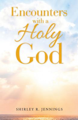 Buch Encounters with a Holy God SHIRLEY ROGERS