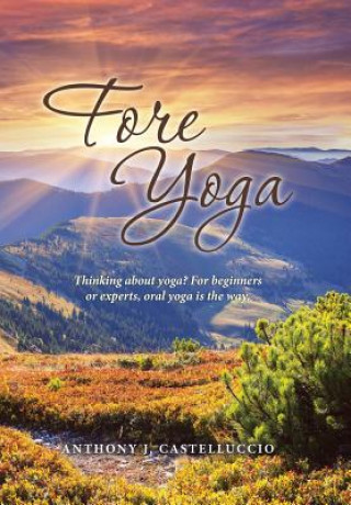 Kniha Fore Yoga ANTHON CASTELLUCCIO