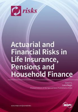 Könyv Actuarial and Financial Risks in Life Insurance, Pensions Pensions and Household Finance LUCA REGIS