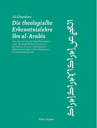 Kniha theologische Erkenntnislehre Ibn al-Arabis ALI GHANDOUR