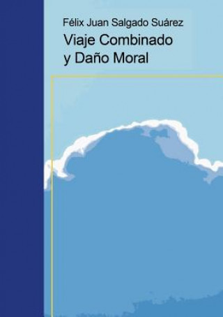 Knjiga Viaje Combinado y Dano Moral SU REZ JUAN SALGADO