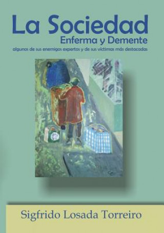 Buch La Sociedad Enferma y Demente SIG TORREIRO LOSADA