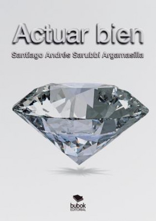 Carte Actuar Bien ARGAMASILLA ANDR S S