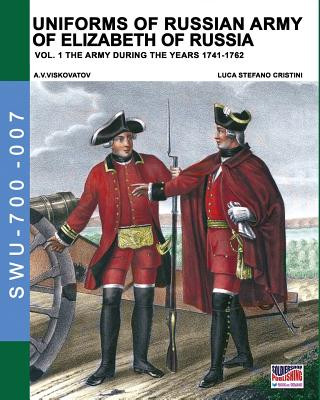 Book Uniforms of Russian army of Elizabeth of Russia Vol. 1 LUCA STEFA CRISTINI