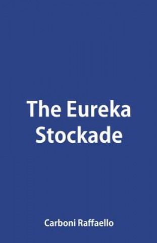Livro Eureka Stockade CARBONI RAFFAELLO