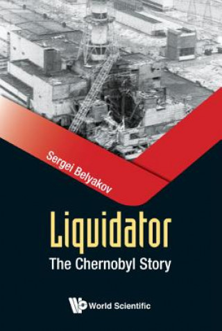 Kniha Liquidator: The Chernobyl Story Belyakov