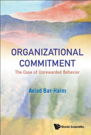 Kniha Organizational Commitment: The Case Of Unrewarded Behavior Bar-haim