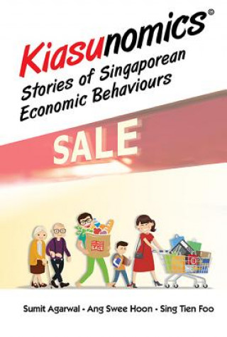 Książka Kiasunomics: Stories Of Singaporean Economic Behaviours Sing