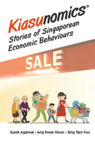 Kniha Kiasunomics: Stories Of Singaporean Economic Behaviours Sing