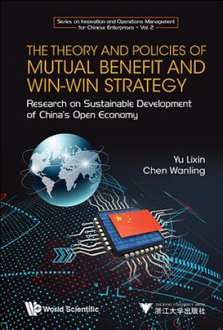 Kniha Theory And Policies Of Mutual Benefit And Win-win Strategy, The: Research On Sustainable Development Of China's Open Economy Yu