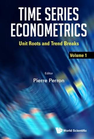 Kniha Time Series Econometrics - Volume 1: Unit Roots And Trend Breaks Pierre Perron